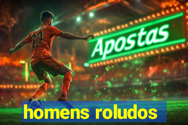 homens roludos